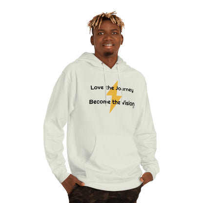 Love the Journey Become the Vision Unisex Hooded Sweatshirt Evolve Into The Best Version of You