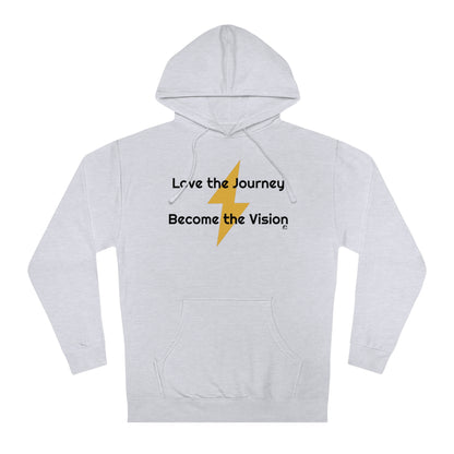 Love the Journey Become the Vision Unisex Hooded Sweatshirt Evolve Into The Best Version of You