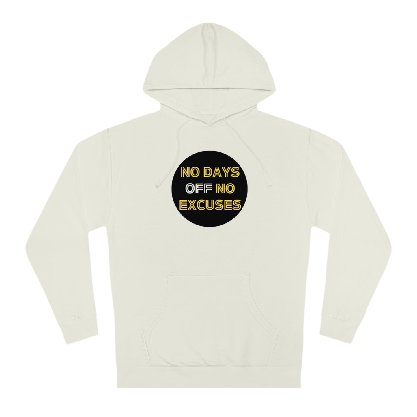 NO DAYS OFF NO EXCUSES Motivational Hoodie for Everyday Grind and Success