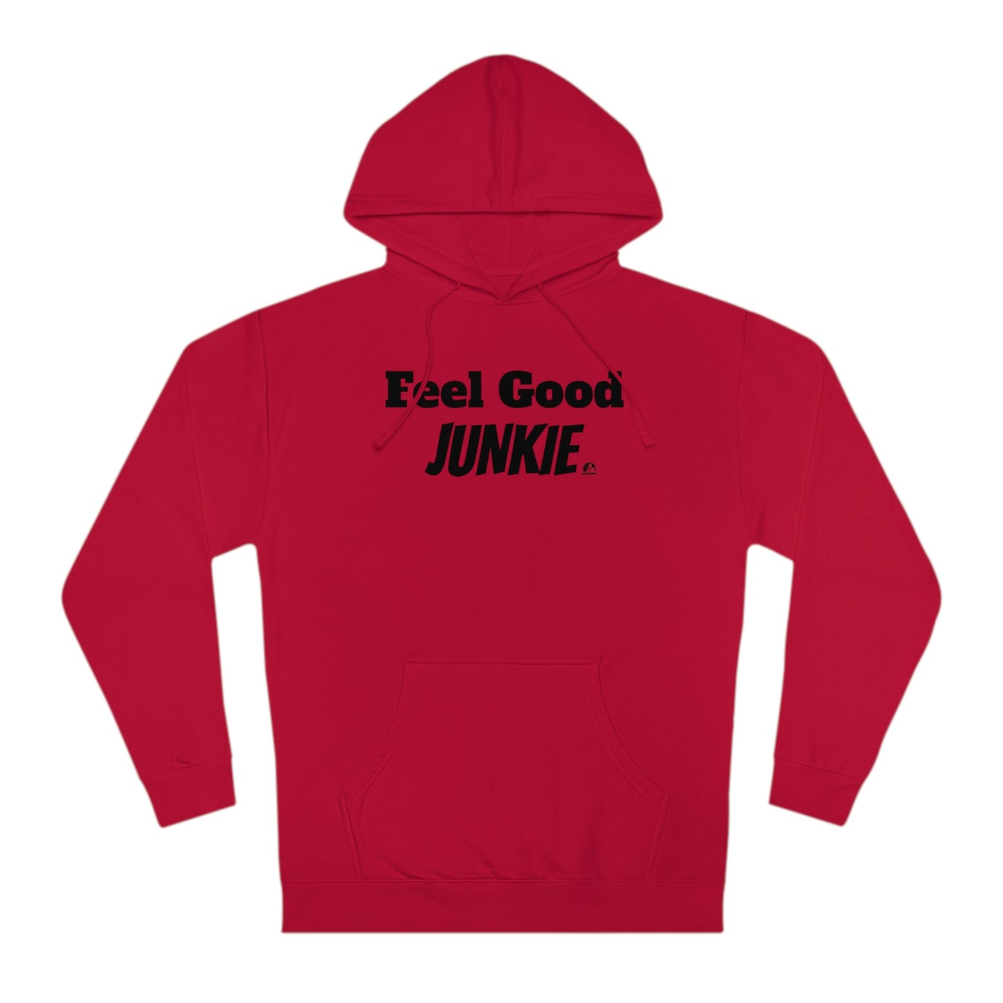 Feel Good Junkie Unisex Hooded Sweatshirt - Cozy Casual Wear