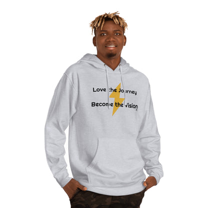 Love the Journey Become the Vision Unisex Hooded Sweatshirt Evolve Into The Best Version of You