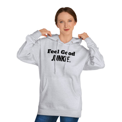 Feel Good Junkie Unisex Hooded Sweatshirt - Cozy Casual Wear