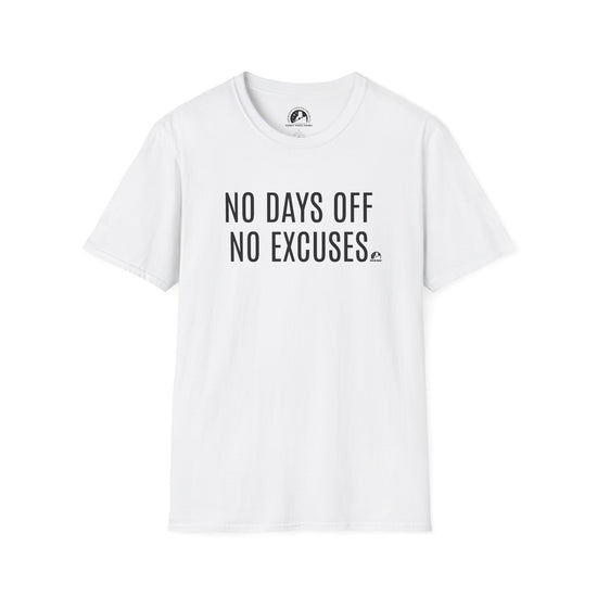 NO DAYS OFF NO EXCUSES - T-Shirt Live Your Best Life