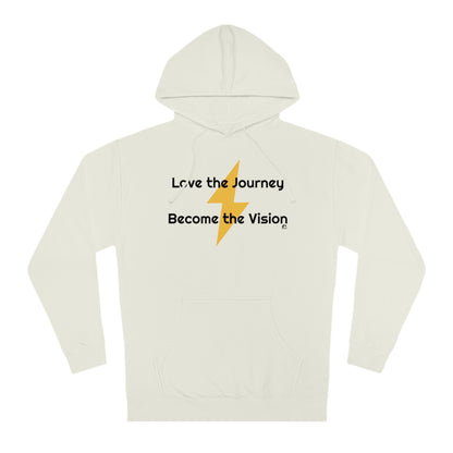 Love the Journey Become the Vision Unisex Hooded Sweatshirt Evolve Into The Best Version of You