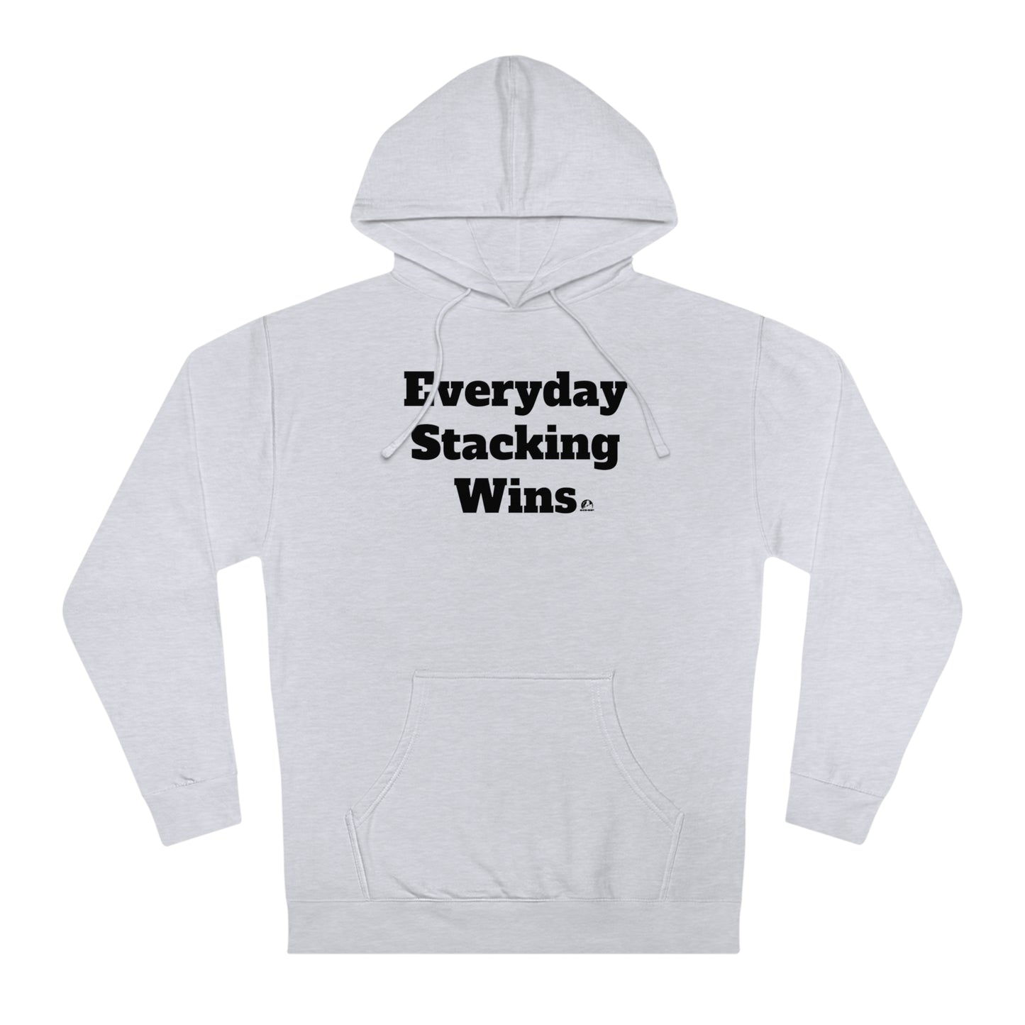 Motivational Hooded Sweatshirt - Everyday Stacking Wins