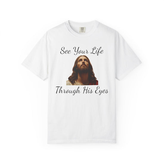See Your Life Through His Eyes Christian Signature T‑Shirt — Jesus Portrait Tee