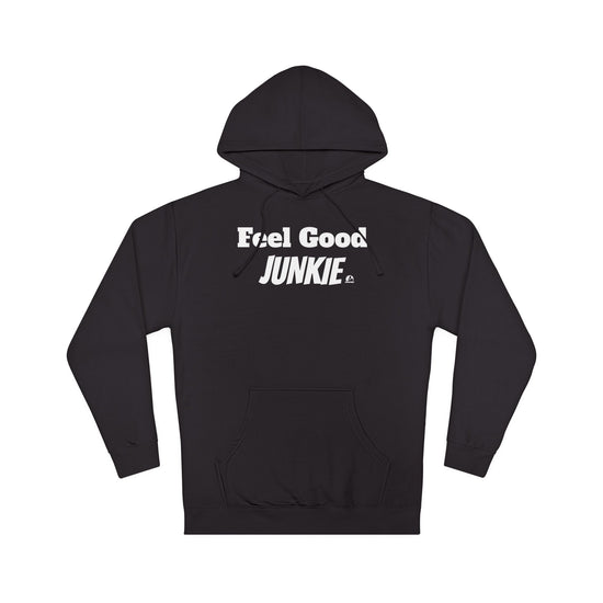 Feel Good Junkie Hooded Sweatshirt
