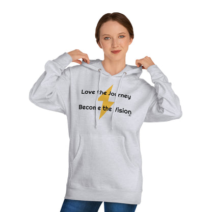 Love the Journey Become the Vision Unisex Hooded Sweatshirt Evolve Into The Best Version of You