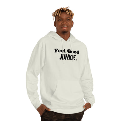 Feel Good Junkie Unisex Hooded Sweatshirt - Cozy Casual Wear