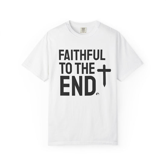 Faithful to the End Religious Faith T-Shirt