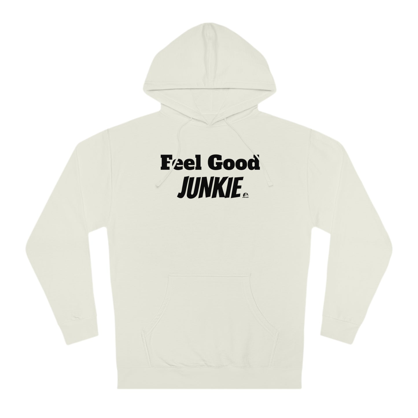 Feel Good Junkie Unisex Hooded Sweatshirt - Cozy Casual Wear